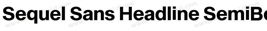Sequel Sans Headline SemiBold字体转换